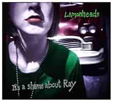 Lemonheads / It's A Shame About Ray 限定盤 LEMONHEADS - It's A Shame About Ray - Amazon.com Music